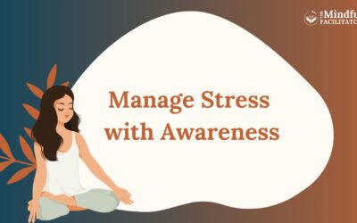 Why Awareness is Your First Step Towards Managing Stress